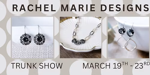Rachel Marie Trunk Show