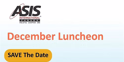 December ASIS Canadian Pacific Chapter 190 Chapter luncheon