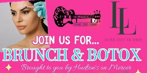 Brunch & Botox @ Hudson\u2019s\ud83d\udca5
