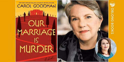 Book Launch: Carol Goodman, OUR MARRIAGE IS M**der