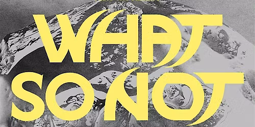 What So Not - Rochester, NY