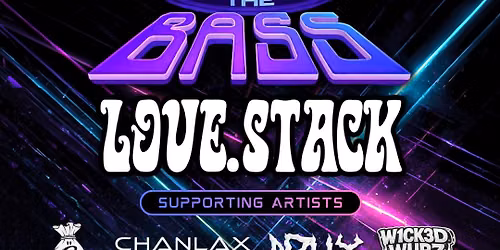 CUE THE BASS: Love.Stack, Insision, & more
