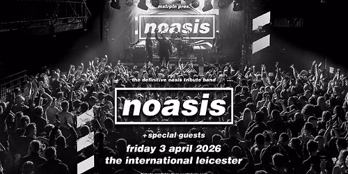 NOASIS \u2018The Definitive Oasis Tribute Band\u2019 | LEICESTER 