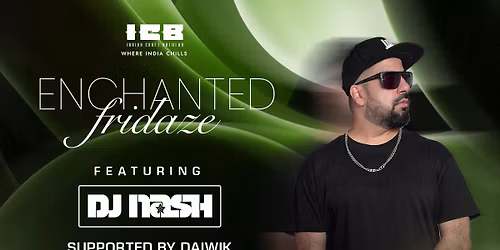 Enchanted Fridaze Ft. DJ Nash