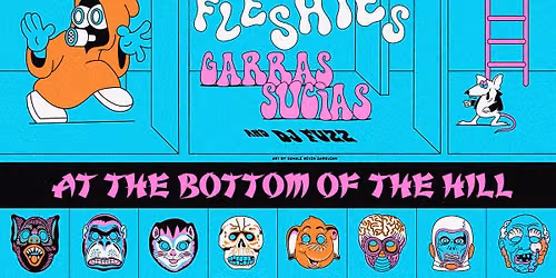 The Spits ~ The Fleshies ~ Garras Sucias ~ DJ Fuzz