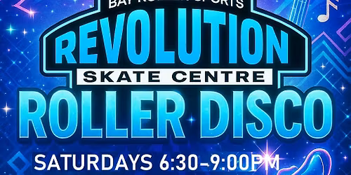 ROLLER DISCOS @ REVOLUTION 