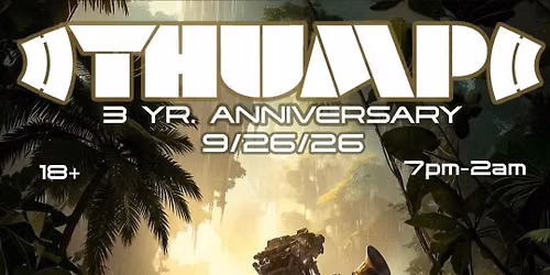 THUMP 3 Yr Anniversary! SOULJUNK, DMX, DEALER RECORDINGS, AEYVO B2B RUMTHEVOYAGER, PHENETIC, ETC.