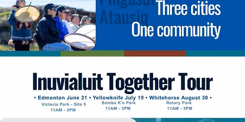 Inuvialuit Together Tour - Edmonton