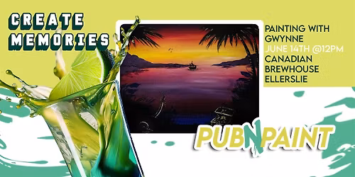 PubNPaint at Canadian Brewhouse Ellerslie  June 14th  (18+)