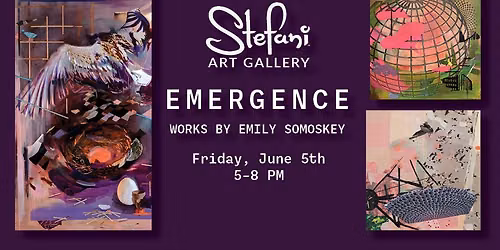 Emergence: Works by Emily Somoskey