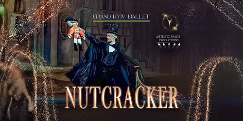 The Nutcracker by Grand Kyiv Ballet \u2022 Sacramento