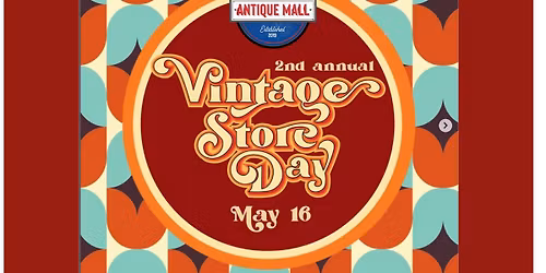 2nd Annual Vintage Store Day: Saturday, May 16th, 2pm - 3:30pm
