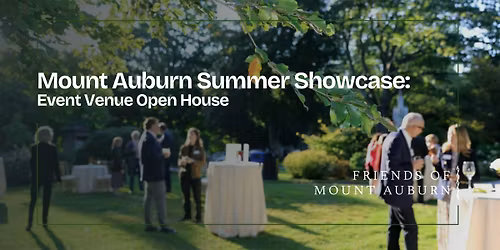Mount Auburn Summer Showcase: Event Venue Open House