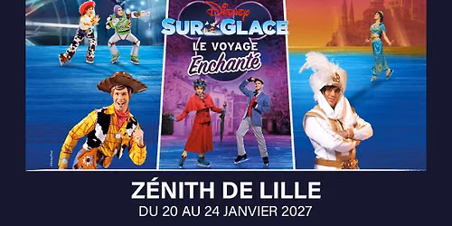 Disney sur glace \u2022 Z\u00e9nith, Lille \u2022 20 au 24 janvier 2027