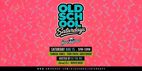 OLD SCHOOL SATURDAYS @ BACKYARD