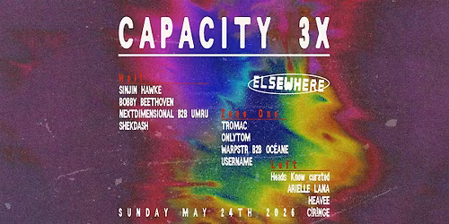 CAPACITY 3X: SINJIN HAWKE, BOBBY BEETHOVEN, NEXTDIMENSIONAL B2B UMRU + MORE