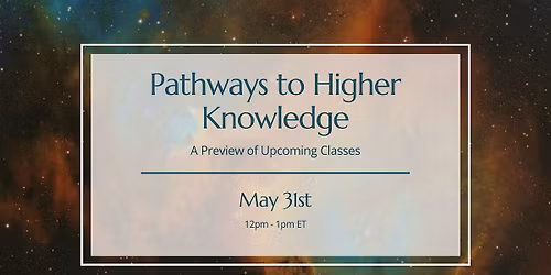 Pathways to Higher Knowledge: A Preview of Upcoming Classes