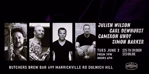 JULIEN WILSON\/ CARL DEWHURST\/ CAMERON UNDY\/ SIMON BARKER - LIVE AT BUTCHERS BREW BAR!