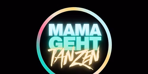 MAMAGEHTTANZEN Limbach-Oberfrohna NEON SPECIAL