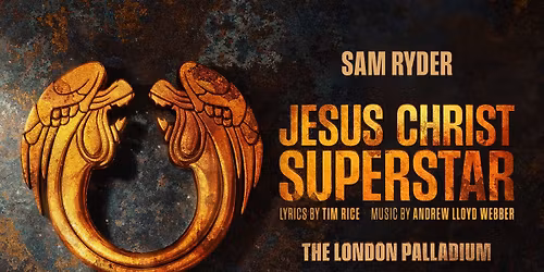 JESUS CHRIST SUPERSTAR AT THE LONDON PALLADIUM