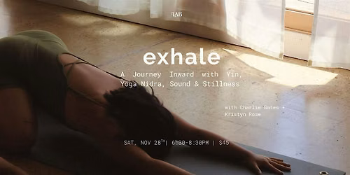 Exhale - Yoga Nidra, Yin, Soundscapes w\/ Charlie + Kristyn Rose