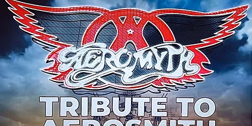 AEROMYTH \u2013 The Ultimate Aerosmith Tribute Experience
