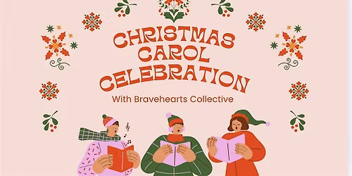 2nd Annual Bravehearts Carolling Party