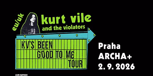KURT VILE & THE VIOLATORS | PRAHA
