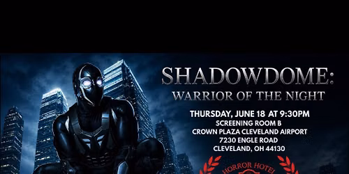 Shadowdome: Warrior of the Night at the 15th Annual Horror Hotel International Festival 