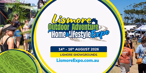 Lismore Outdoor Adventure plus Home & Lifestyle Expo 2026
