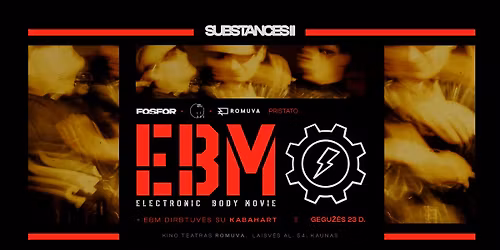 Electronic Body Movie + EBM dirbtuv\u0117s