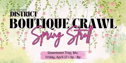 Downtown Troy MO Boutique Crawl - Spring Stroll