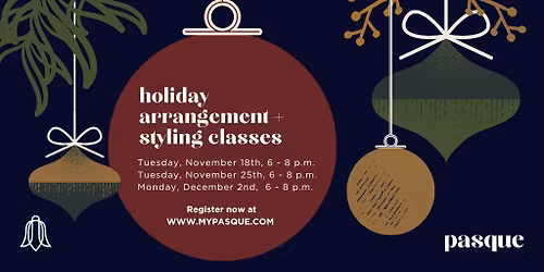 Holiday Arrangement + Styling Classes