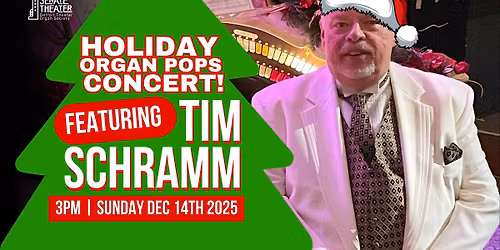 Holiday Organ Pops Concert Featuring Tim Schramm
