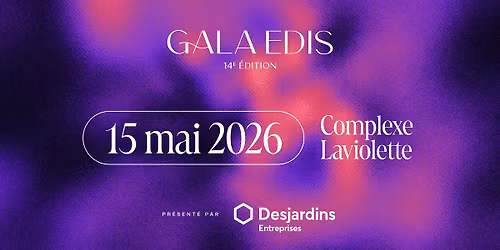 Gala Edis 2026 | Pr\u00e9sent\u00e9 par Desjardins Entreprises