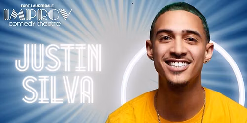 JUSTIN SILVA @ FORT LAUDERDALE IMPROV