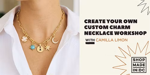 Create Your Own Custom Charm Necklace Workshop with Camilla Limon