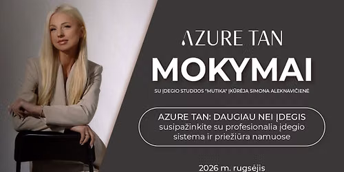 AZURE TAN: DAUGIAU NEI \u012eDEGIS Susipa\u017einkite su profesionalia \u012fdegio sistema ir prie\u017ei\u016bra namuose