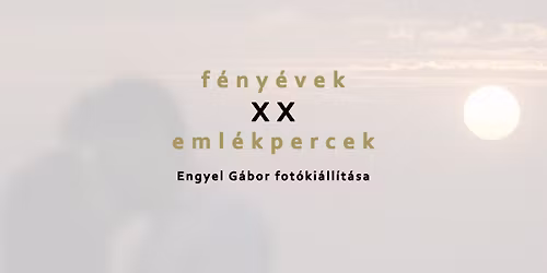 Engyel G\u00e1bor fot\u00f3ki\u00e1ll\u00edt\u00e1sa - f\u00e9ny\u00e9vek ** eml\u00e9kpercek