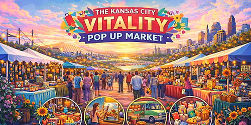 THE KANSAS CITY  VITALITY POP UP MARKET