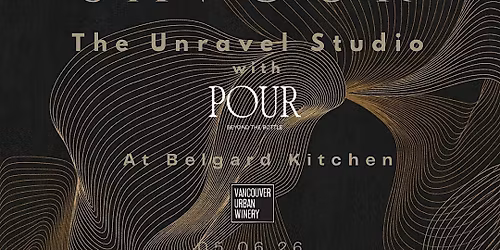 SAVOUR by The Unravel Studio with Pour at Vancouver Urban Winery