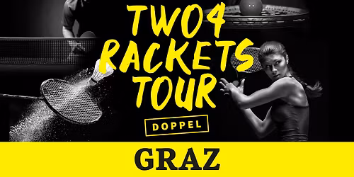 Two 4 Rackets Tour 2026 - Graz