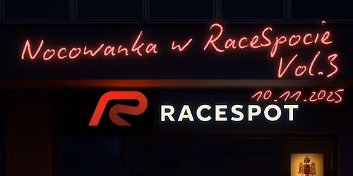 Nocowanka w RaceSpocie vol.3