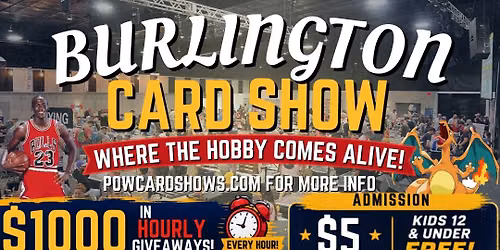 Burlington Card Show - Sports Cards, Pokemon, TCGs AND MORE!