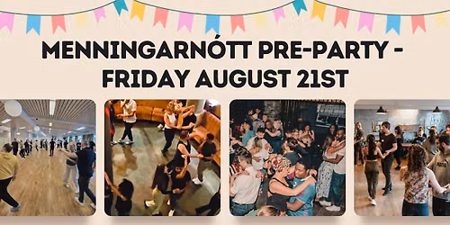 Menningarn\u00f3tt Pre-party - Friday August 21st