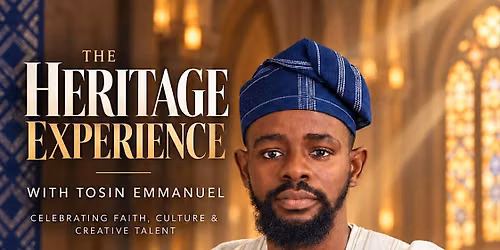 THE HERITAGE EXPERIENCE WITH TOSIN EMMANUEL