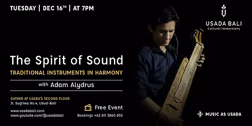 The Spirit of Sound | Traditional Instruments in Harmony with Adam Alydrus 