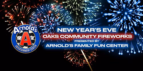 FREE New Year's Eve Oaks Community Fireworks Show