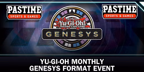 Monthly Yu-Gi-Oh! 100 Point Genesys Tournament