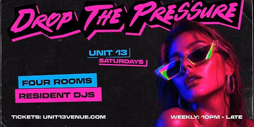 UNIT 13 Presents - Drop The Pressure